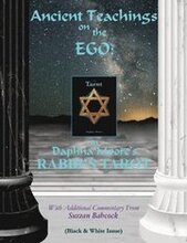 Ancient Teachings on the EGO: in Daphna Moore's RABBI'S TAROT (Black & White issue)