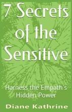 7 Secrets of the Sensitive: Harness the Empath's Hidden Power