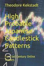 High Probable Japanese Candlestick Patterns: For 21st Century Online Traders