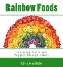 Rainbow Foods: Exploring Fruits and Veggies Through Colors