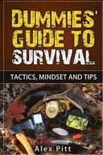 Dummies' Guide to Survival: Tactics, Mindset and Tips