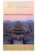 The Forbidden City: The History of the Chinese Imperial Palace of the Ming and Qing Dynasties in Beijing