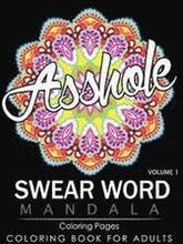 Swear Word Mandala Coloring Pages Volume 1: Rude and Funny Swearing and Cursing Designs with Stress Relief Mandalas (Funny Coloring Books)