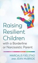 Raising Resilient Children with a Borderline or Narcissistic Parent