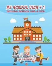 My School Days 7.1: Middle School ESL & EFL: Middle School ESL EFL Textbook for Reading, Listening, Speaking and Writing