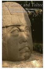 The Olmec and Toltec: The History of Early Mesoamerica's Most Influential Cultures