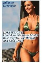 Lose Weight Like Victoria's Secret Model: Best Way To Lose Weight And Look Great: (Pink Diet)