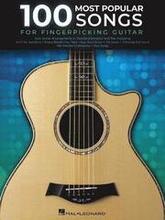 100 Most Popular Songs for Fingerpicking Guitar: Solo Guitar Arrangements in Standard Notation and Tab