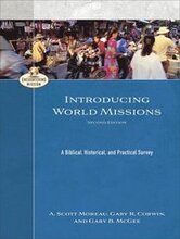 Introducing World Missions A Biblical, Historical, and Practical Survey