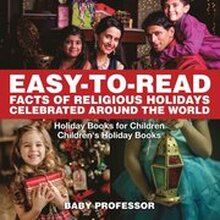 Easy-to-Read Facts of Religious Holidays Celebrated Around the World - Holiday Books for Children Children's Holiday Books