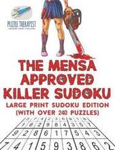 The Mensa Approved Killer Sudoku Large Print Sudoku Edition (with over 240 Puzzles)