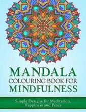 Mandala Colouring Book for Mindfulness: Simple Designs for Meditation, Happiness and Peace (UK Edition)