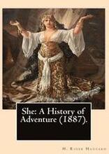 She: A History of Adventure (1887).By: H. Rider Haggard: Fantasy, Adventure, Romance, Gothic Novel