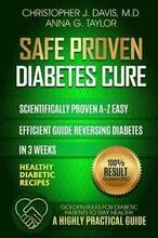 Diabetes: Safe and Proven Diabetes Cure: Scientifically proven Diabetes cure A-Z in 3 weeks, Insulin Resistance, Controlling Blo