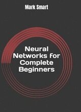 Neural Networks for Complete Beginners: Introduction for Neural Network Programming