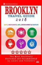 Brooklyn Travel Guide 2018: Shops, Restaurants, Arts, Entertainment and Nightlife in Brooklyn, New York (City Travel Guide 2018)