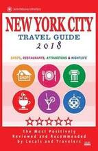 New York City Travel Guide 2018: Shops, Restaurants, Entertainment and Nightlife in New York (City Travel Guide 2018)