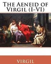 The Aeneid of Virgil (I-VI) Virgil