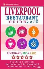 Liverpool Restaurant Guide 2018: Best Rated Restaurants in Liverpool, United Kingdom - 500 Restaurants, Bars and Cafés recommended for Visitors, 2018