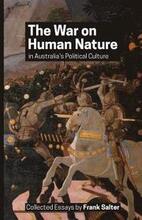 The War on Human Nature in Australia's Political Culture: Collected Essays