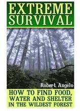 Extreme Survival: How to Find Food, Water and Shelter in the Wildest Forest