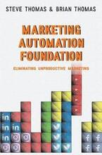Marketing Automation Foundation: Eliminating Unproductive Marketing