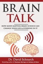 Brain Talk: How Mind Mapping Brain Science Can Change Your Life & Everyone In It