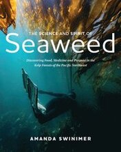 The Science and Spirit of Seaweed