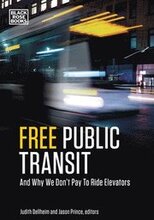 Free Public Transit And Why We Don`t Pay to Ride Elevators