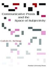 Communicative Praxis and the Space of Subjectivity
