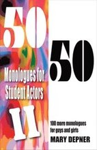 50/50 Monologues for Student Actors II