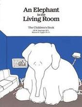 Elephant in the Living Room - the Children's Book