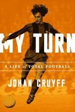 My Turn: A Life of Total Football