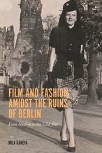 Film and Fashion amidst the Ruins of Berlin