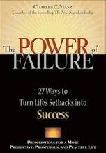 The Power of Failure - 27 Ways to Turn Life's Setbacks into Success