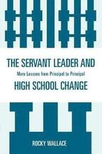 The Servant Leader and High School Change