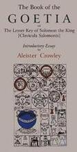 The Book of Goetia, or the Lesser Key of Solomon the King [Clavicula Salomonis]. Introductory Essay by Aleister Crowley.