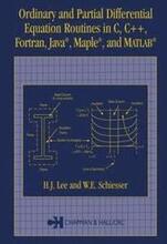 Ordinary and Partial Differential Equation Routines in C, C++, Fortran, Java, Maple, and MATLAB