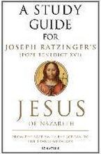 Jesus of Nazareth: From the Baptism in the Jordan to the Transfiguration - a study guide