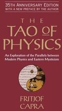 The Tao of Physics: An Exploration of the Parallels Between Modern Physics and Eastern Mysticism