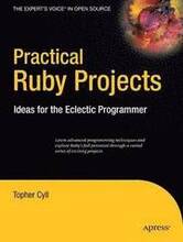 Practical Ruby Projects: Ideas for the Eclectic Programmer