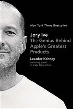 Jony Ive: The Genius Behind Apple's Greatest Products