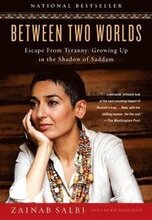 Between Two Worlds: Escape from Tyranny: Growing Up in the Shadow of Saddam