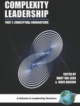Complexity Leadership Part 1: Conceptual Foundations
