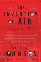 The Invention of Air: A Story of Science, Faith, Revolution, and the Birth of America