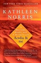 Acedia & Me: A Marriage, Monks, and a Writer's Life