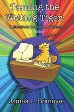 Taming the Writing Tiger, a Handbook for Business Writers; 3rd. Edition