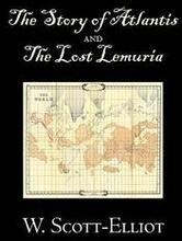 The Story of Atlantis and the Lost Lemuria by W. Scott-Elliot, Body, Mind & Spirit, Ancient Mysteries & Controversial Knowledge