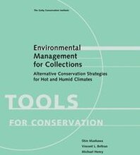 Environmental Management for Collections - Alternative Conservation Strategies for Hot and Humid Climates