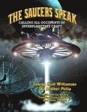 The Saucers Speak: Calling All Occupants of Interplanetary Craft